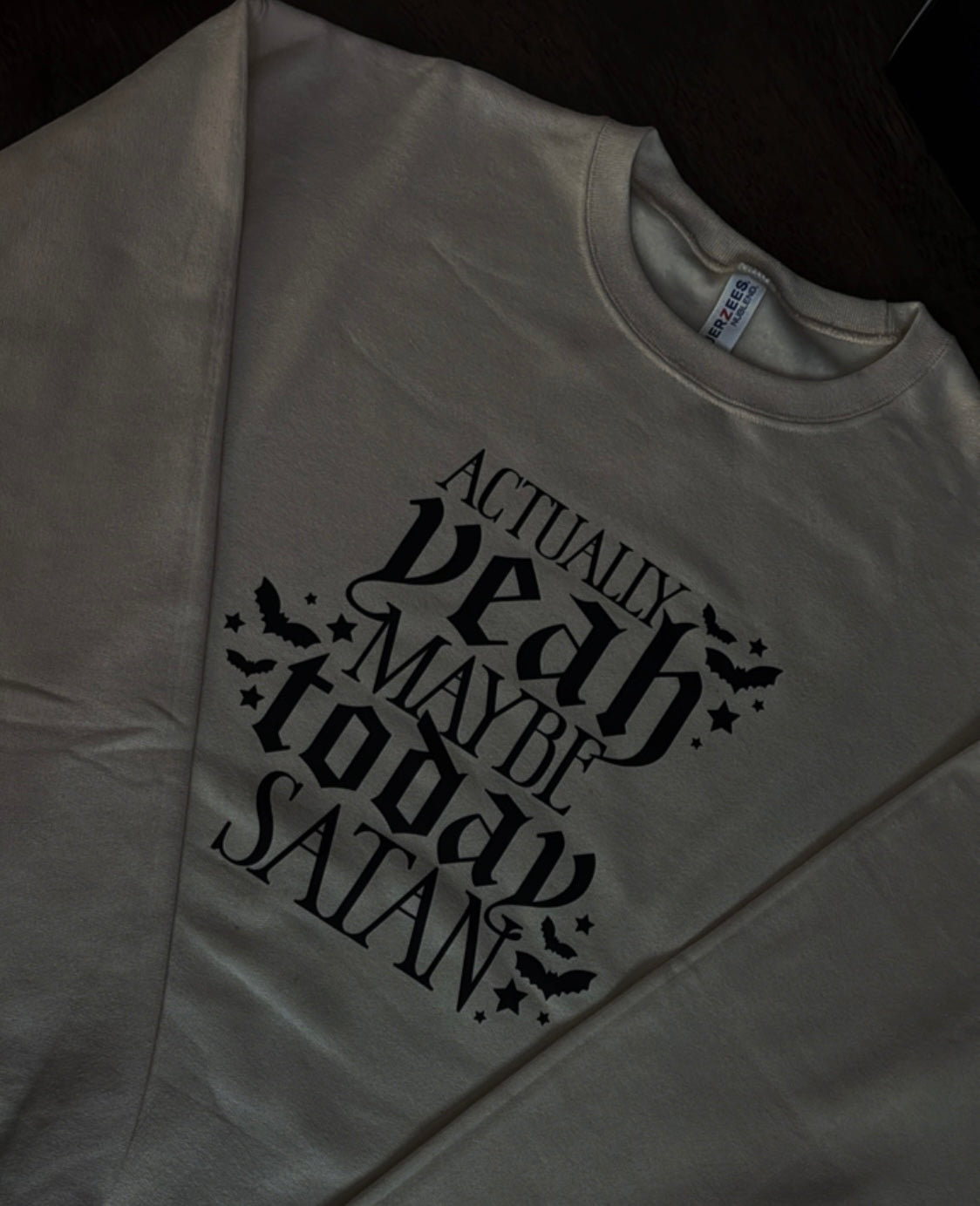 Actually Yeah Maybe Today Satan Crewneck