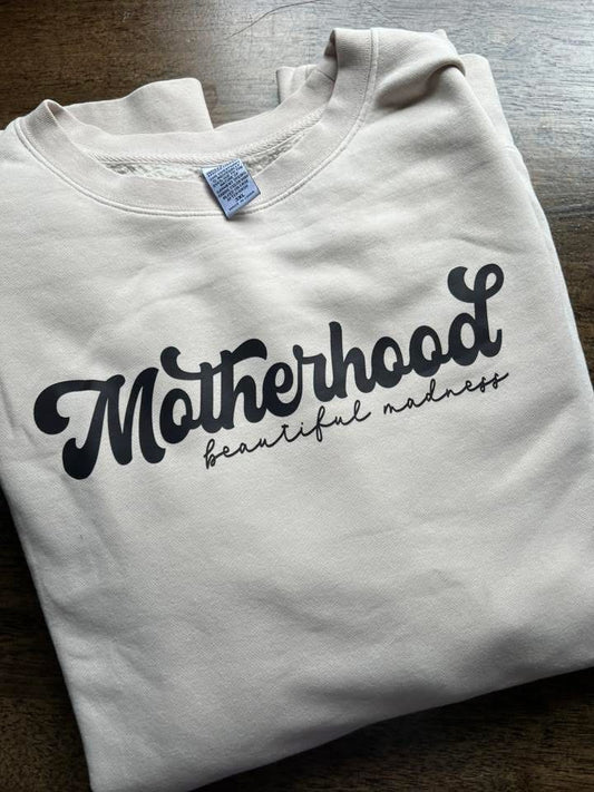 Motherhood Beautiful Madness Crewneck